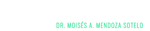 Dr. Moisés Mendoza Sotelo
